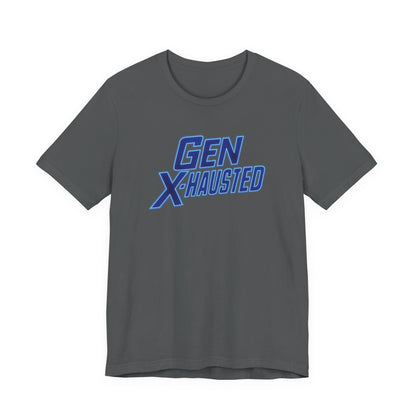 Gen X-Hausted Unisex Tee - Retro Humor Tee, Gift for Gen X, Casual Wear, Trendy Graphic Shirt, Unique Meme Apparel
