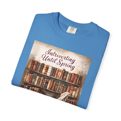 Introverting Until Spring T-Shirt, Cozy Literary Tee, Perfect Gift for Book Lovers, Spring Vibes Shirt, Relaxed Fit Fashion