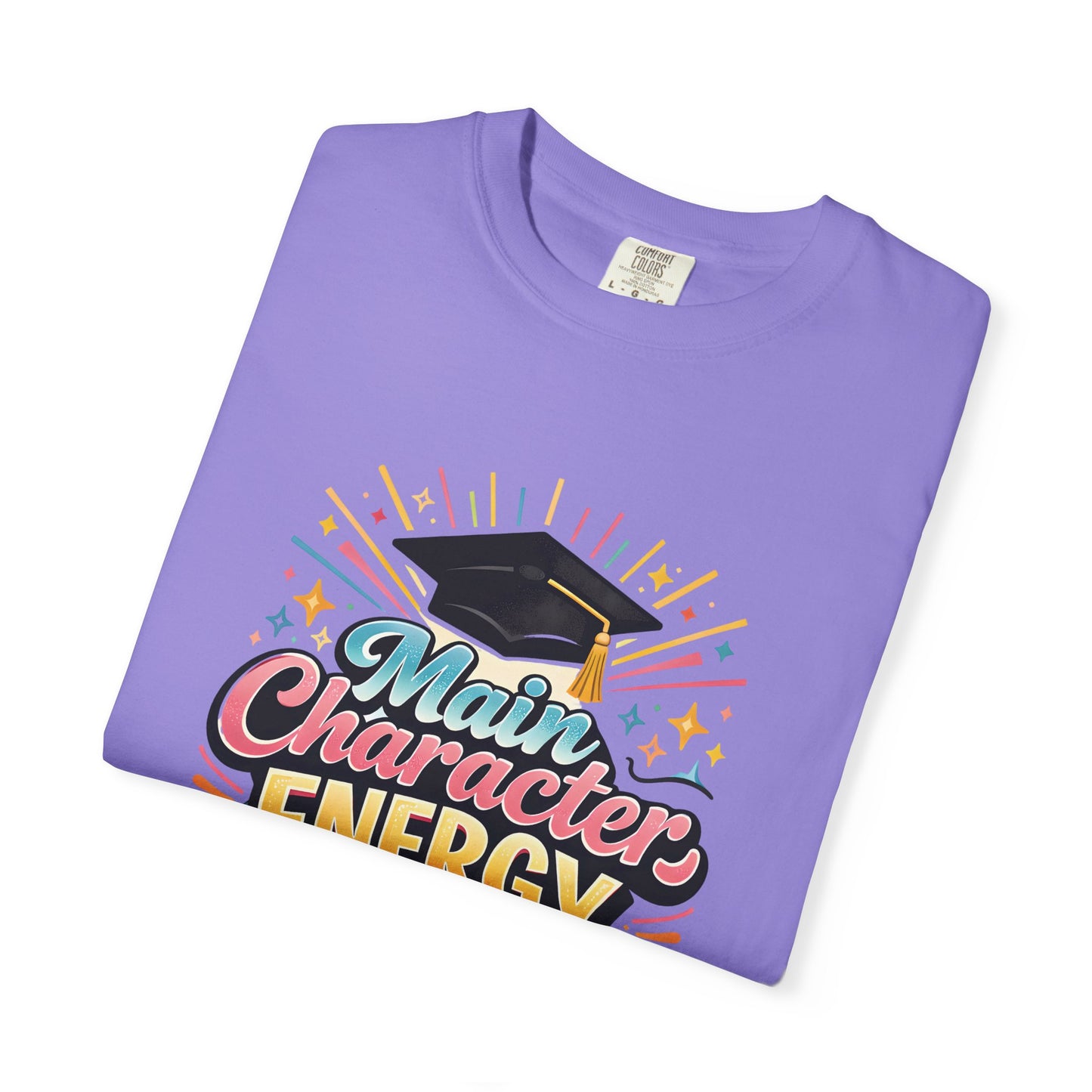 Main Character Energy Graduate T-Shirt | Graduation Cap Typography Tee