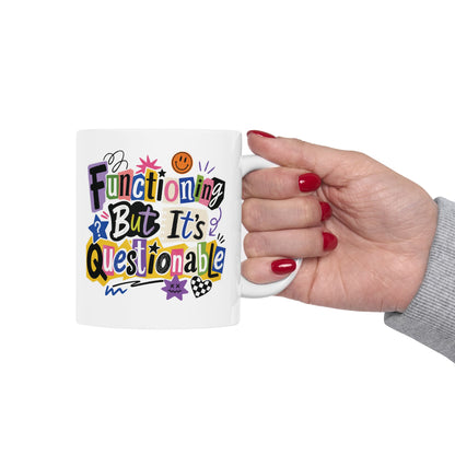 Functioning But It's Questionable Dopamine Humor Mug