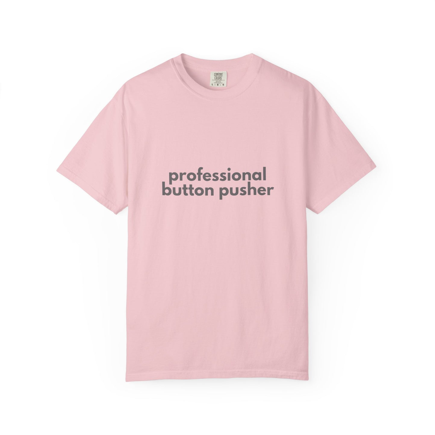 Professional Button Pusher T-shirt - Humorous shirt