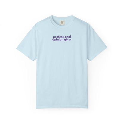 Professional Opinion Giver T-Shirt, Casual Tee, Unisex Top, Gift for Friends, Fun Tee, Everyday Wear, Humorous Apparel