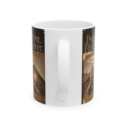 Pray First, Panic Never Ceramic Mug - Perfect Gift for Coffee Lovers, Birthday, Housewarming, Holiday, Mug with Text, Inspirational Mug