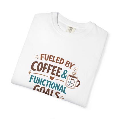 Fueled by Coffee & Functional Goals Occupational Therapist T-Shirt