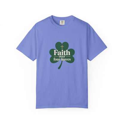 Faith Over Four Leaves T-shirt | Shamrock Christian Inspiration