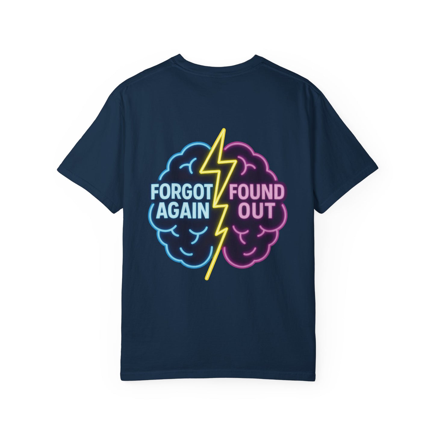 Brainiac Funny T-Shirt Forgot Again, Found Out, Unisex Shirt, Novelty Tee, Gift for Genius, Humorous Top