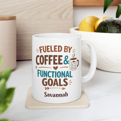Fueled by Coffee & Functional Goals Mug | Occupational Therapist Ceramic