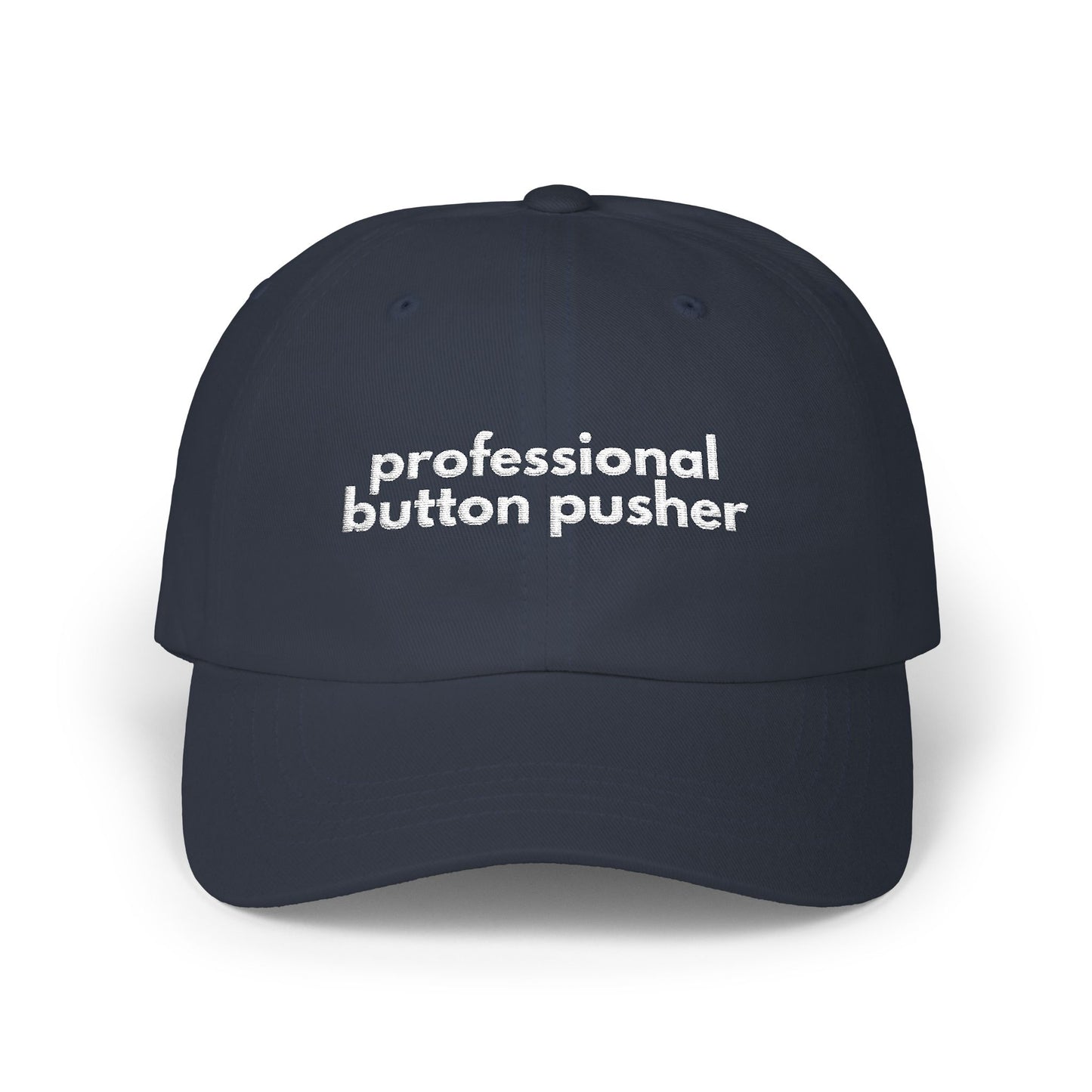 Professional Button Pusher Classic Dad Cap | Humorous Baseball Hat