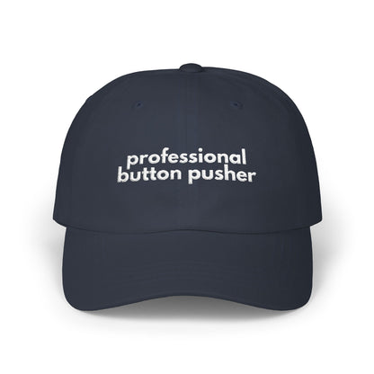 Professional Button Pusher Classic Dad Cap | Humorous Baseball Hat