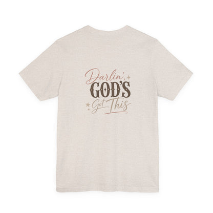 Darlin' God's Got This T-Shirt | Inspirational Faith Christian Tee