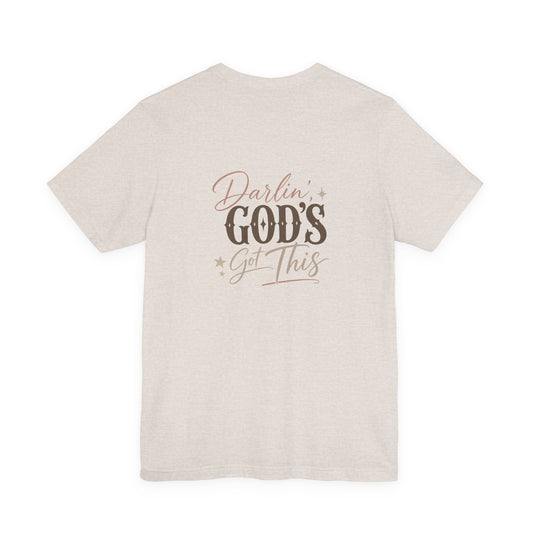 Darlin' God's Got This T-Shirt | Inspirational Faith Christian Tee