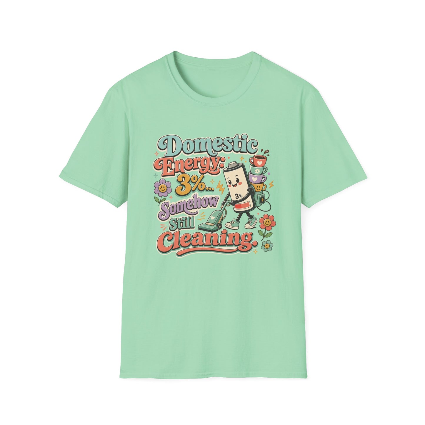 Domestic Energy 3% Somehow Still Cleaning T-Shirt | Cute Cleaning Coffee Can Cartoon
