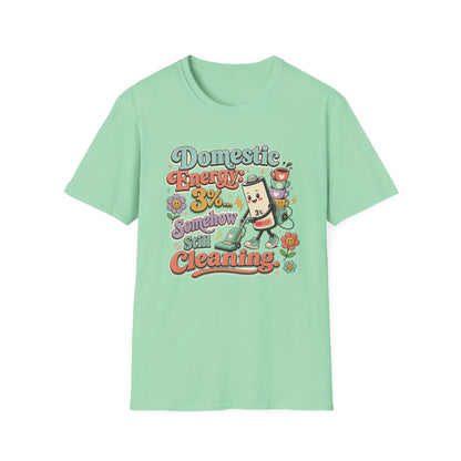 Domestic Energy 3% Somehow Still Cleaning T-Shirt | Cute Cleaning Coffee Can Cartoon