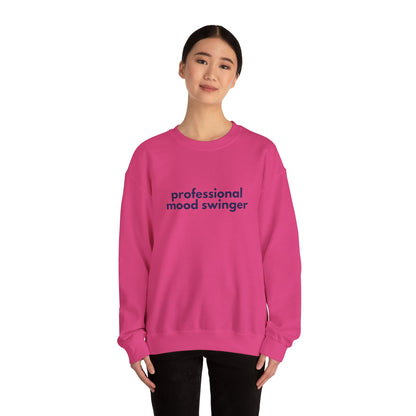 Mood Swinger Humor Crewneck Sweatshirt | Professional Funny Quote