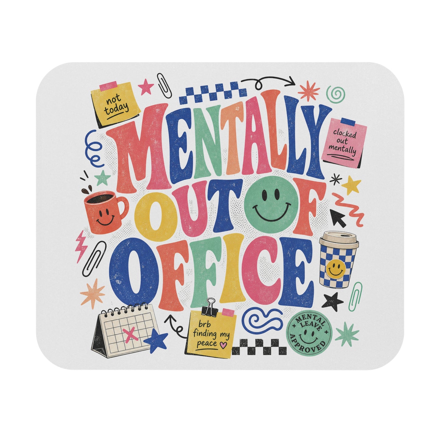Mentally Out of Office Mouse Pad | Mental Health, Cute Desk Accessory