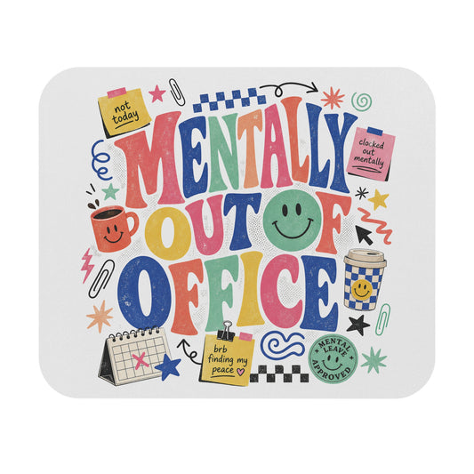 Mentally Out of Office Mouse Pad | Mental Health, Cute Desk Accessory