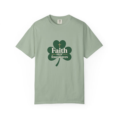 Faith Over Four Leaves T-shirt | Shamrock Christian Inspiration