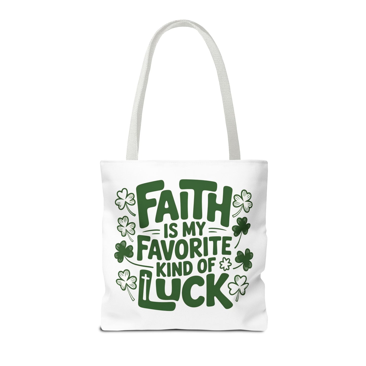 Faith Is My Favorite Kind Of Luck Tote | St. Patrick Shamrock Tote