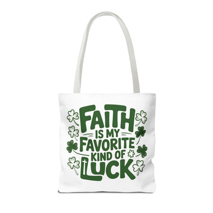 Faith Is My Favorite Kind Of Luck Tote | St. Patrick Shamrock Tote
