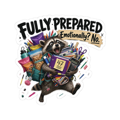 Fully Prepared Emotional? No raccoon sticker | Kiss-cut sticker