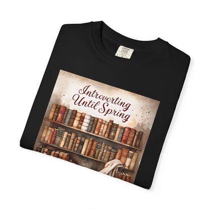 Introverting Until Spring T-Shirt, Cozy Literary Tee, Perfect Gift for Book Lovers, Spring Vibes Shirt, Relaxed Fit Fashion