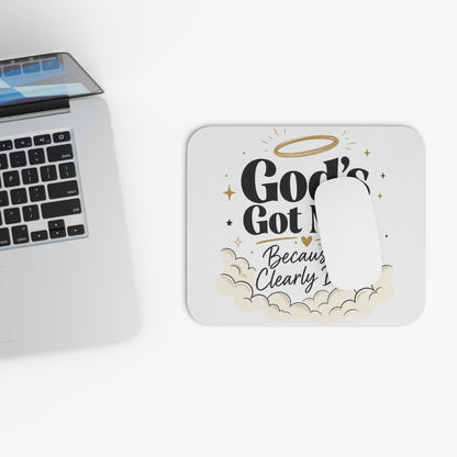 God's Got Me Because I Clearly Don't Mouse Pad | Christian Faith Office Decor