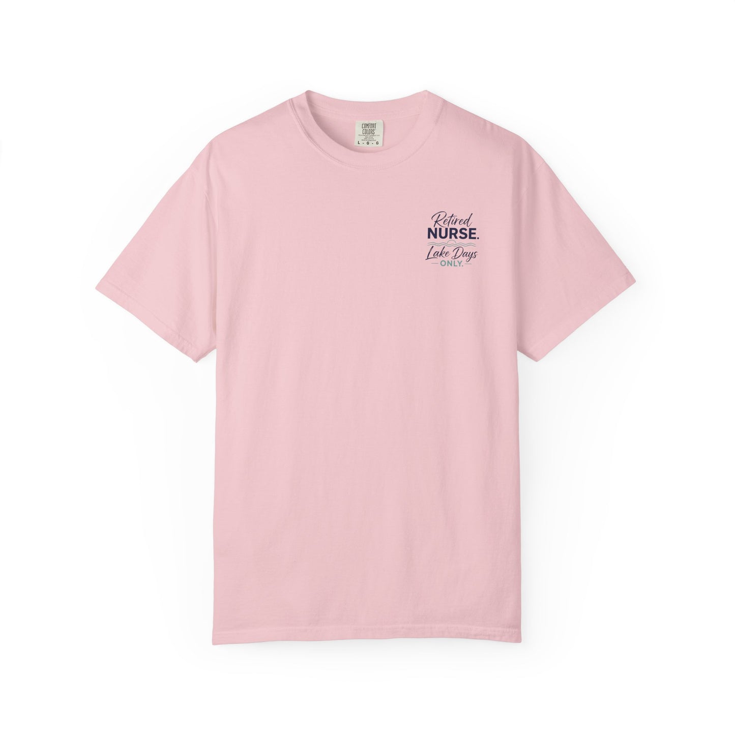 Retired Nurse Lake Days Only T-shirt | Retirement Nursing Tee