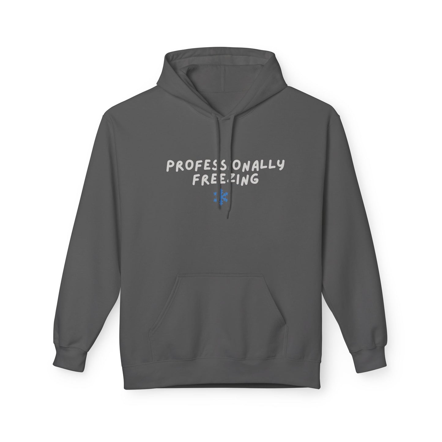 Professionally Freezing Hoodie | Handwritten Text, Snowflake Accent