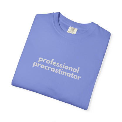 Professional Procrastinator T-shirt | Funny Procrastination Quote