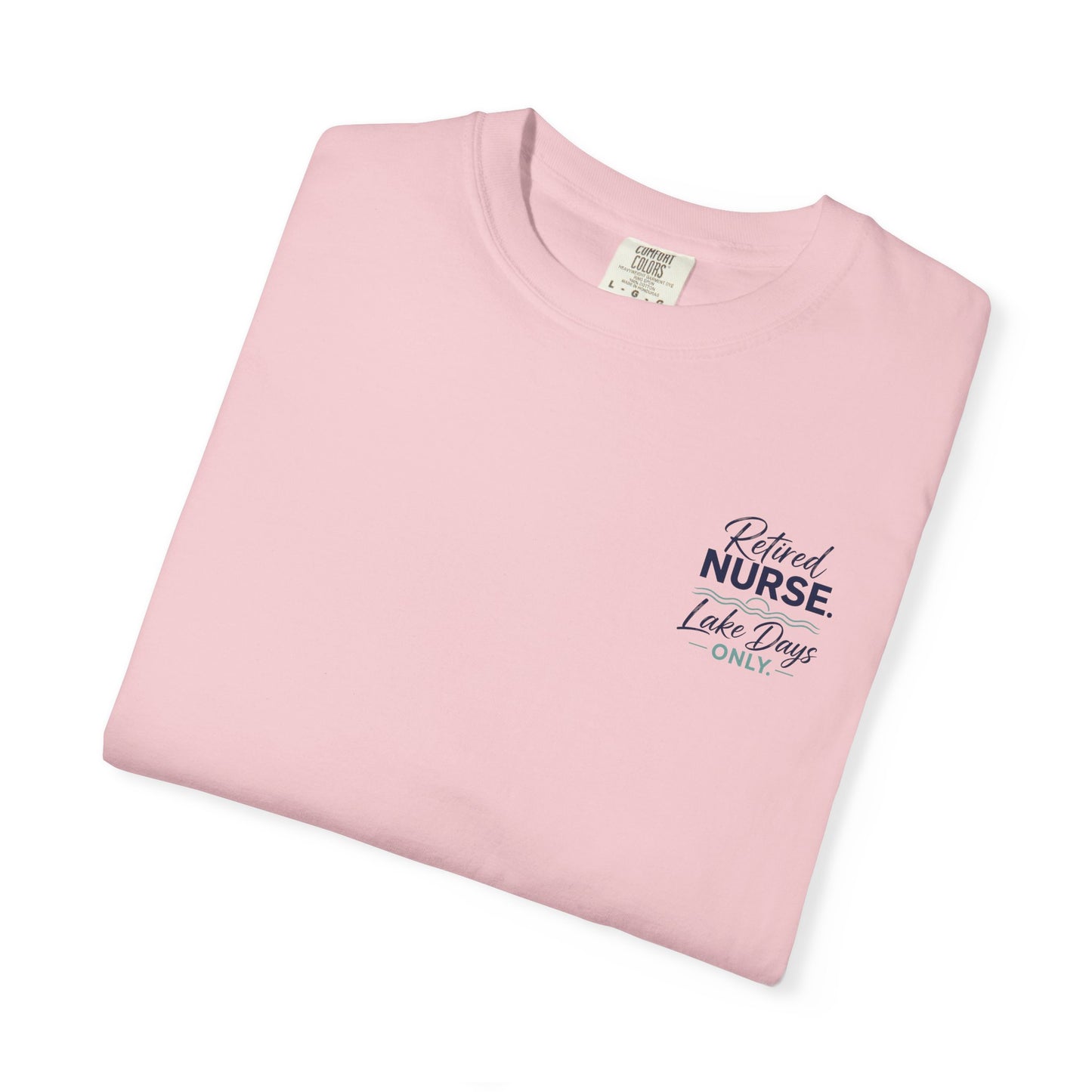 Retired Nurse Lake Days Only T-shirt | Retirement Nursing Tee