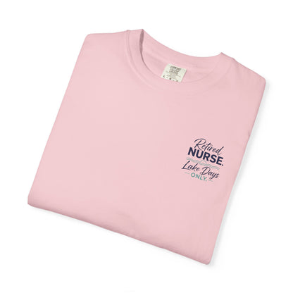 Retired Nurse Lake Days Only T-shirt | Retirement Nursing Tee