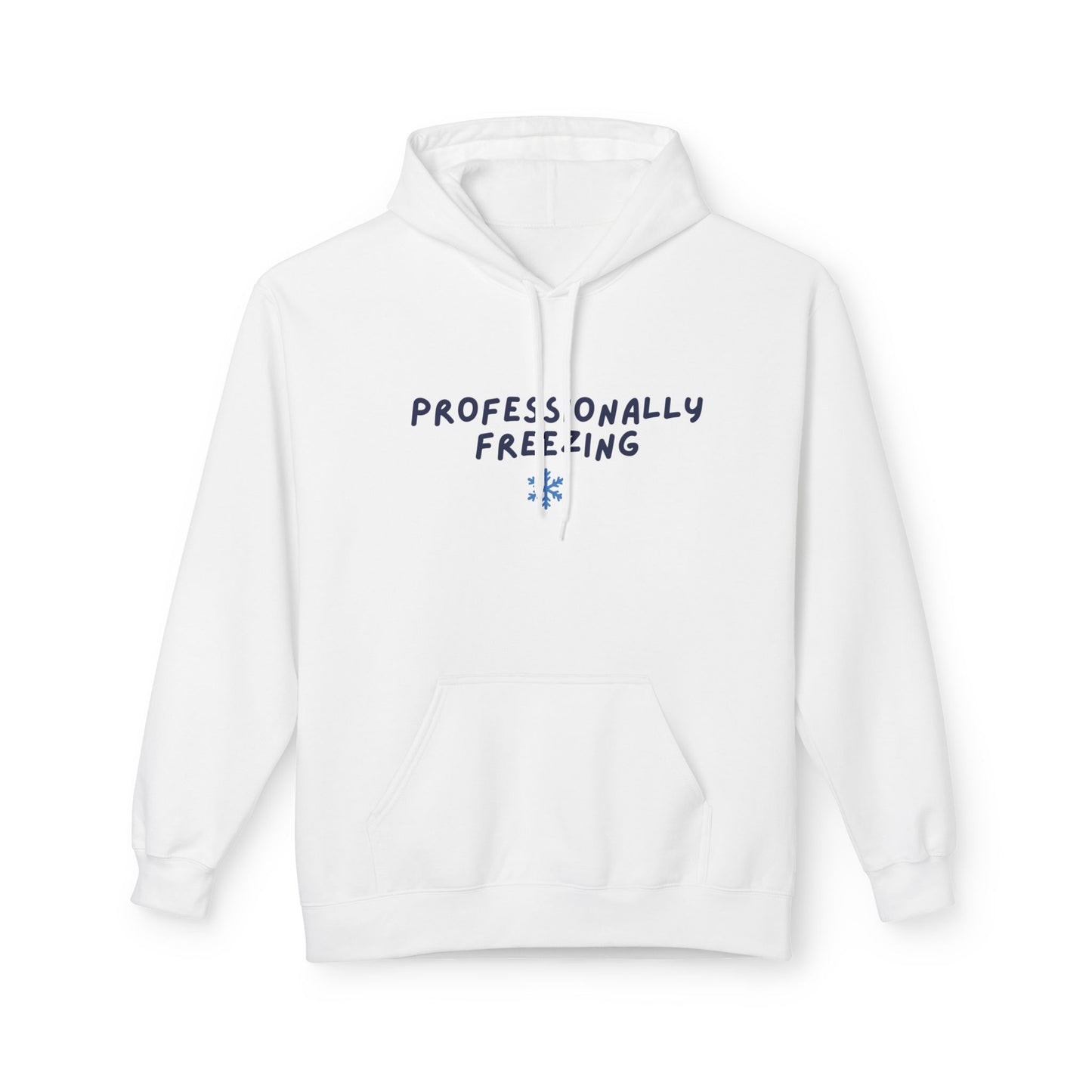Professionally Freezing Hoodie | Handwritten Text, Snowflake Accent