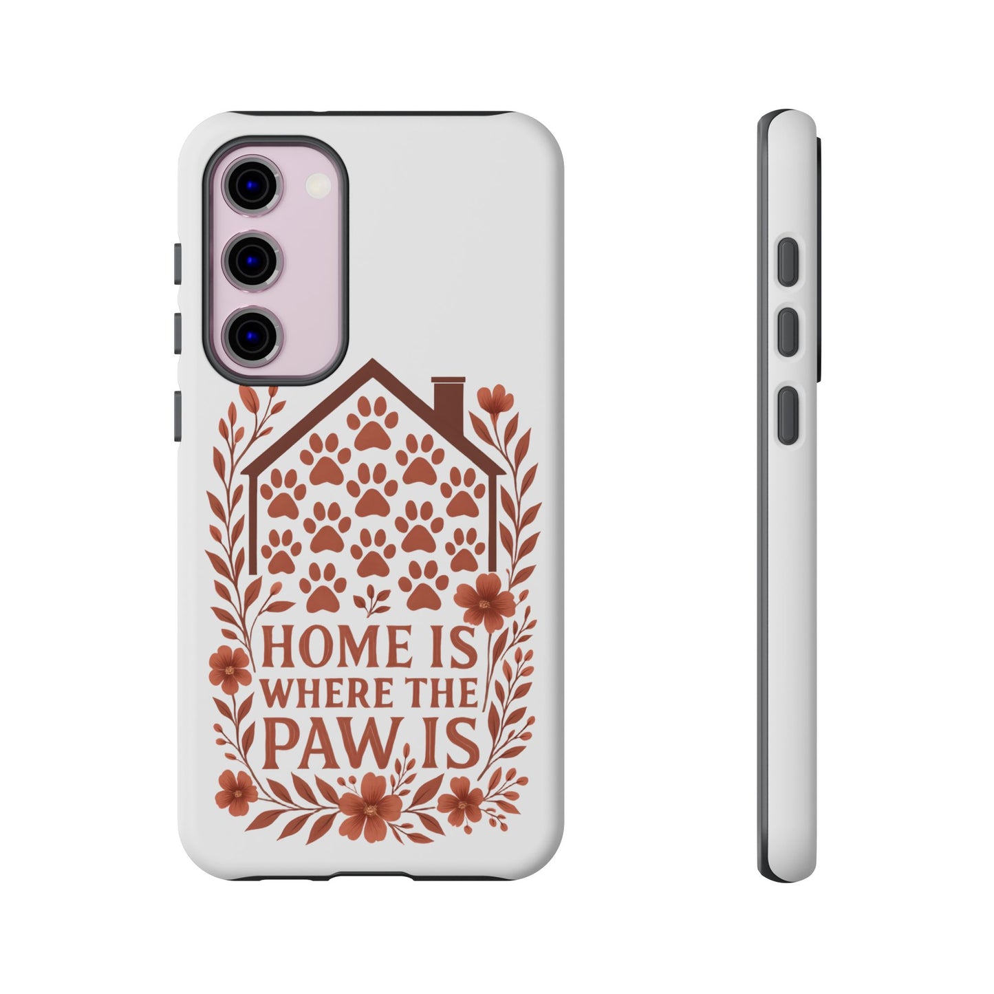 Cute Pet Phone Case, Home is Where the Paw Is, Animal Lover Gift, Phone Cover for Dog or Cat Owners