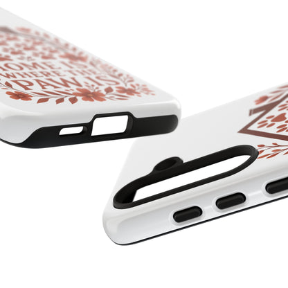 Cute Pet Phone Case, Home is Where the Paw Is, Animal Lover Gift, Phone Cover for Dog or Cat Owners