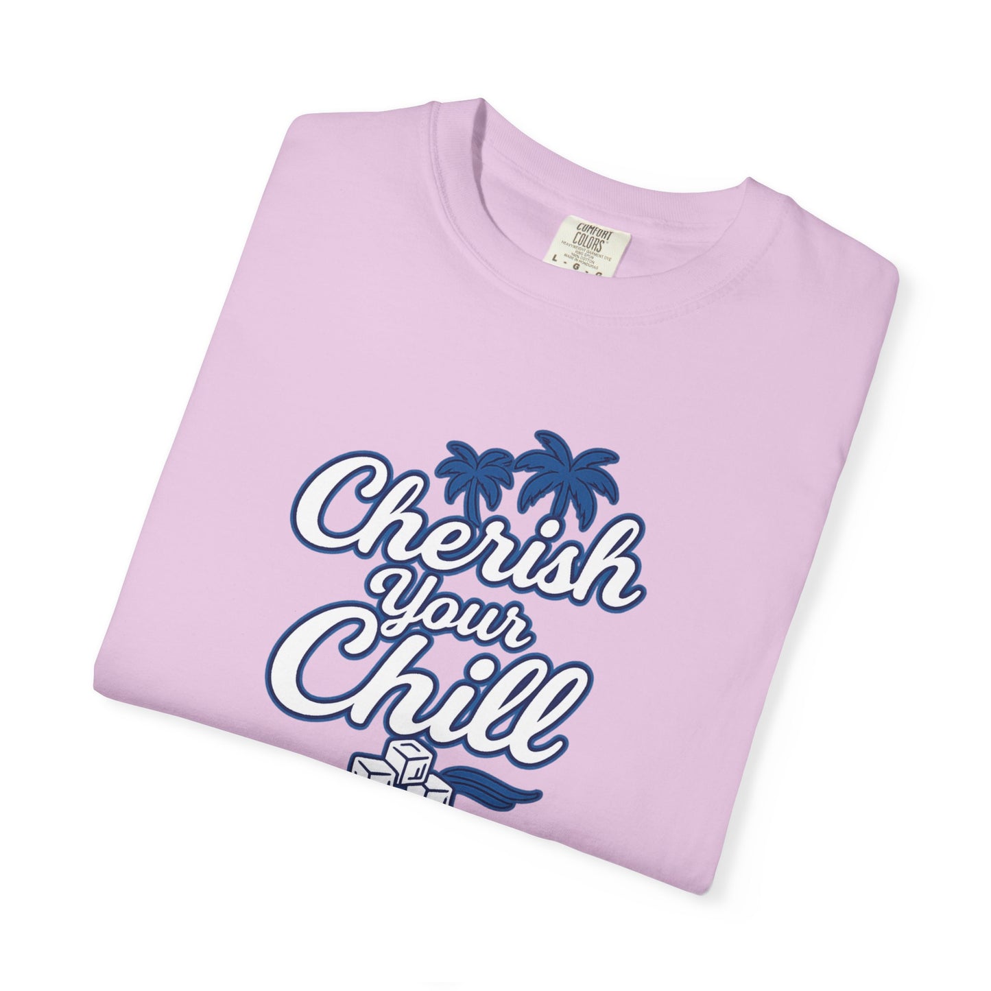 Cherish Your Chill T-Shirt, Unisex Relaxed Fit Tee, Beach Vibes Shirt, Summer Casual Wear, Gift for Friends, Vacation Essentials