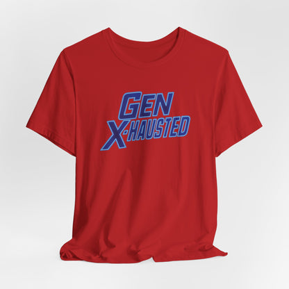 Gen X-Hausted Unisex Tee - Retro Humor Tee, Gift for Gen X, Casual Wear, Trendy Graphic Shirt, Unique Meme Apparel