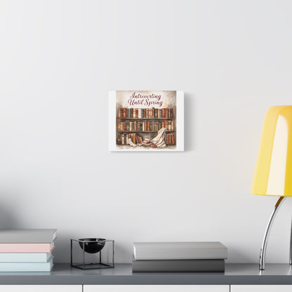Cozy Wall Art, Introverting Until Spring Quote, Home Decor, Book Lover Gift, Spring Decor, Library Aesthetic
