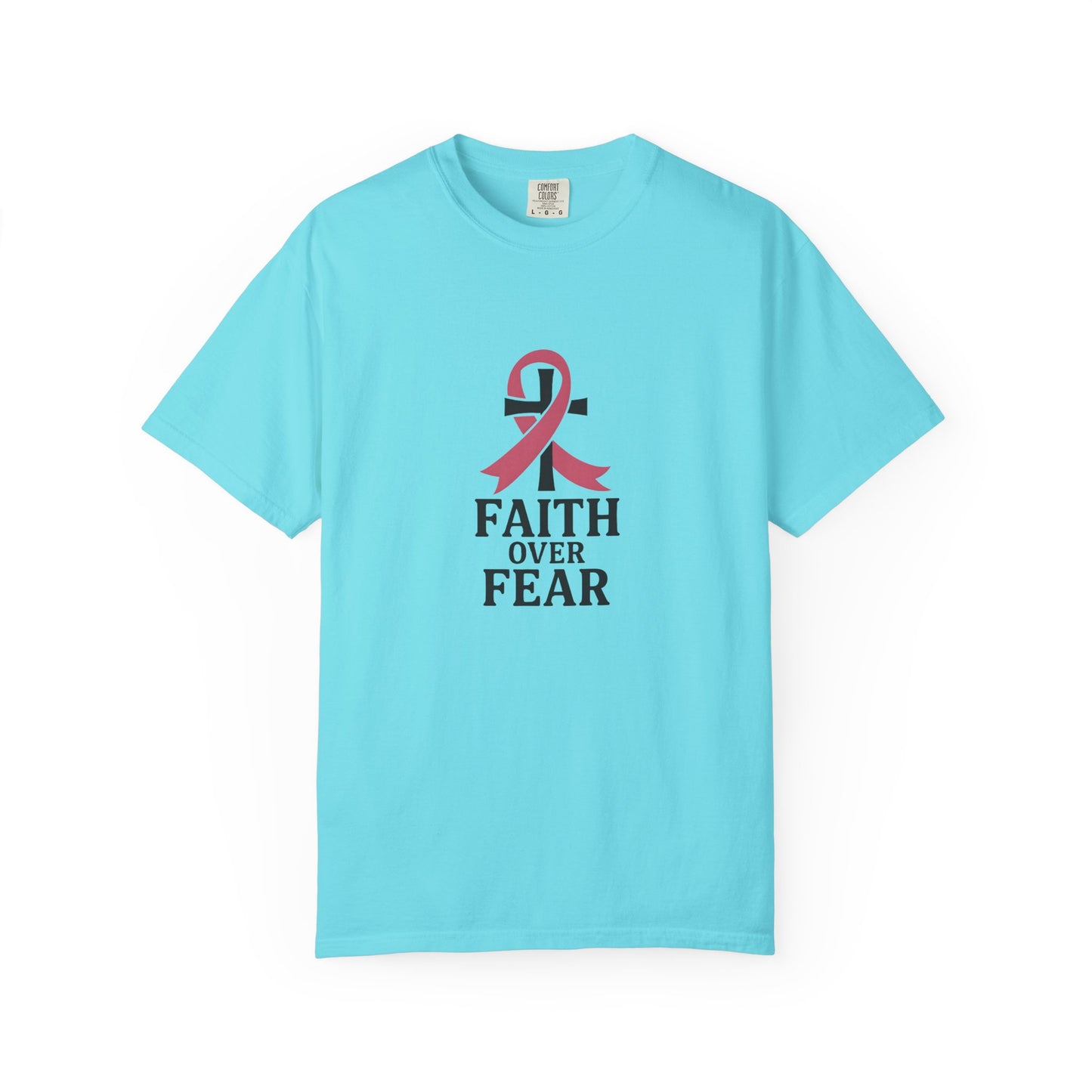 Faith Over Fear T-shirt, Unisex Inspirational Tee, Garment-Dyed Comfort, Cancer Awareness, Everyday Casual Wear, Gift for Loved Ones