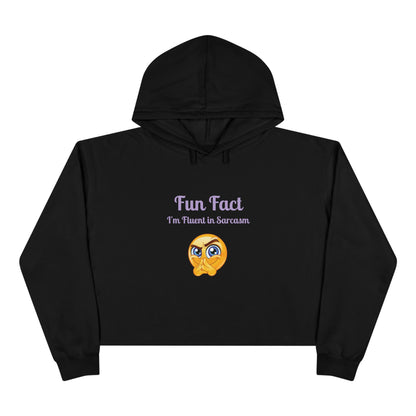 Sarcasm Crop Hoodie - Fun Fact I'm Fluent in Sarcasm, Funny Gift for Friends, Trendy Apparel, Casual Wear, Unique Hoodie