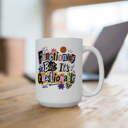 Functioning But It's Questionable Dopamine Humor Mug