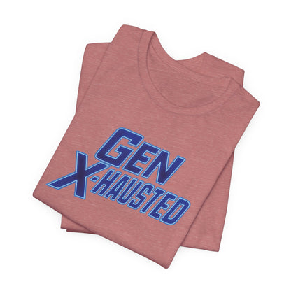 Gen X-Hausted Unisex Tee - Retro Humor Tee, Gift for Gen X, Casual Wear, Trendy Graphic Shirt, Unique Meme Apparel