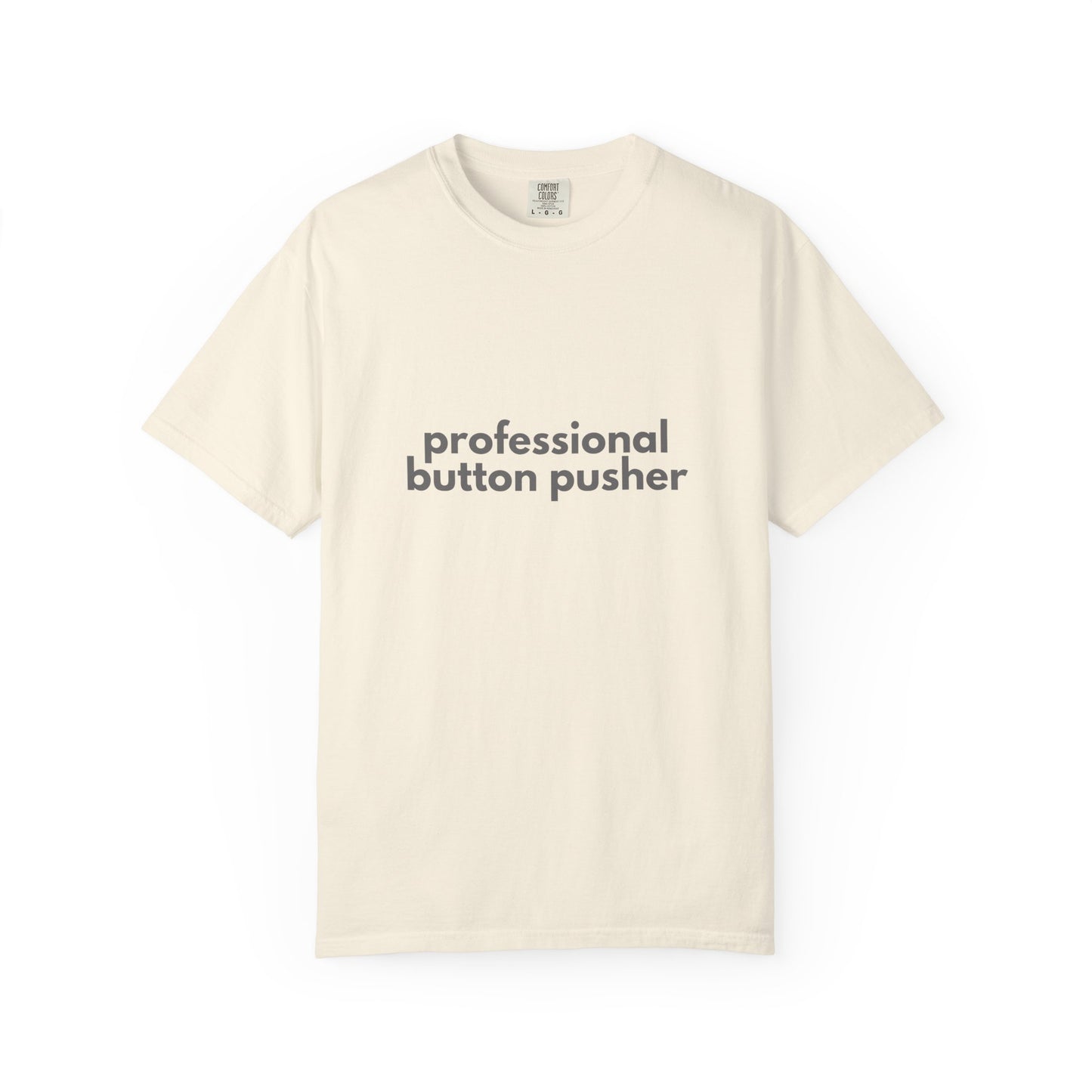 Professional Button Pusher T-shirt - Humorous shirt
