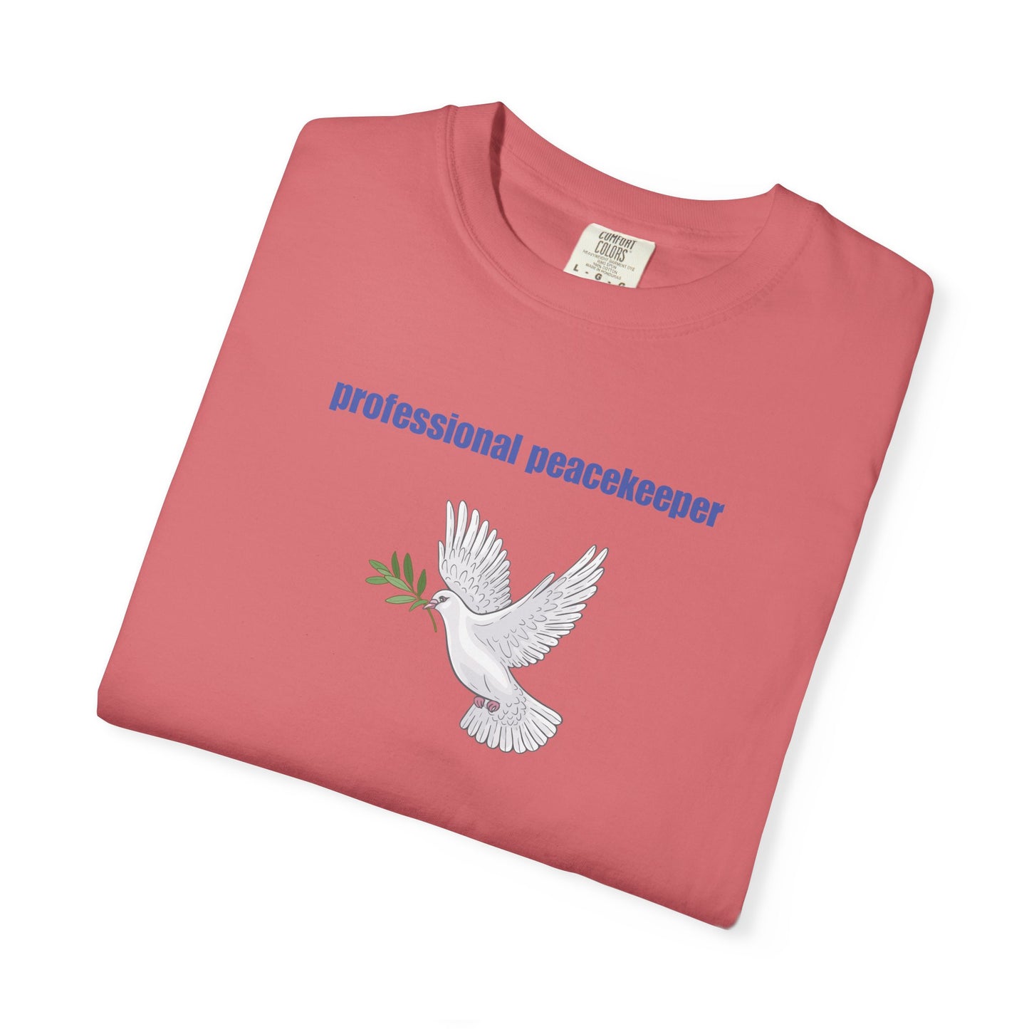 Professional Peacekeeper T-Shirt, Unisex Garment-Dyed Tee, Gift for Activists, Eco-Friendly Apparel, Casual Wear, Summer Style