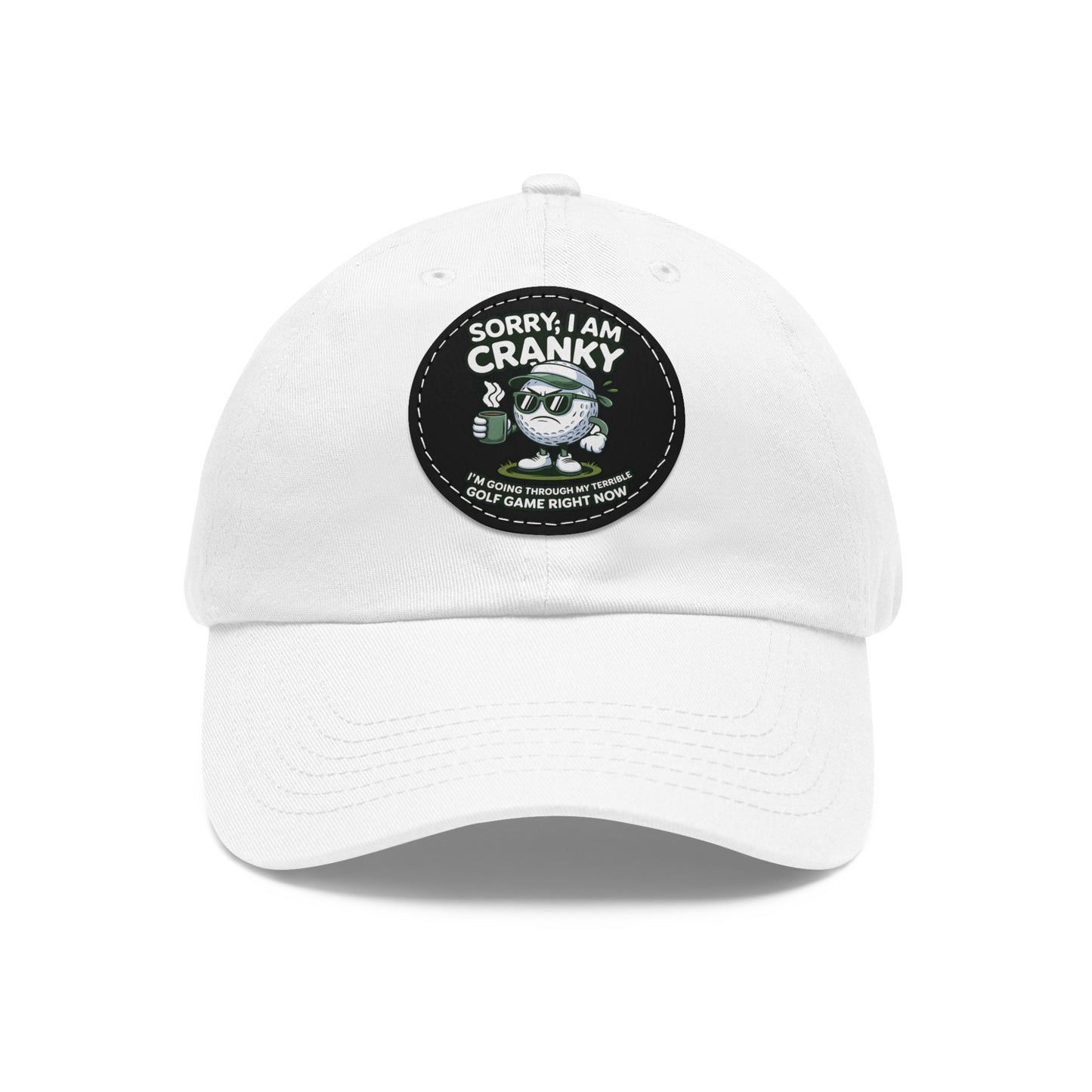 Sorry I Am Cranky golf cartoon Dad Hat | Leather Patch