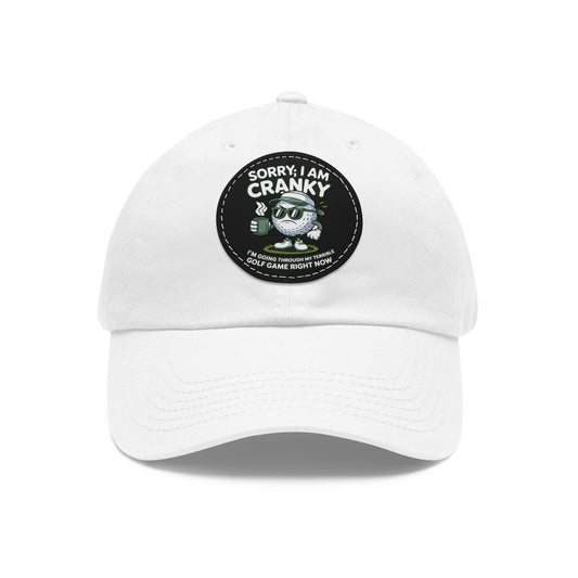 Sorry I Am Cranky golf cartoon Dad Hat | Leather Patch