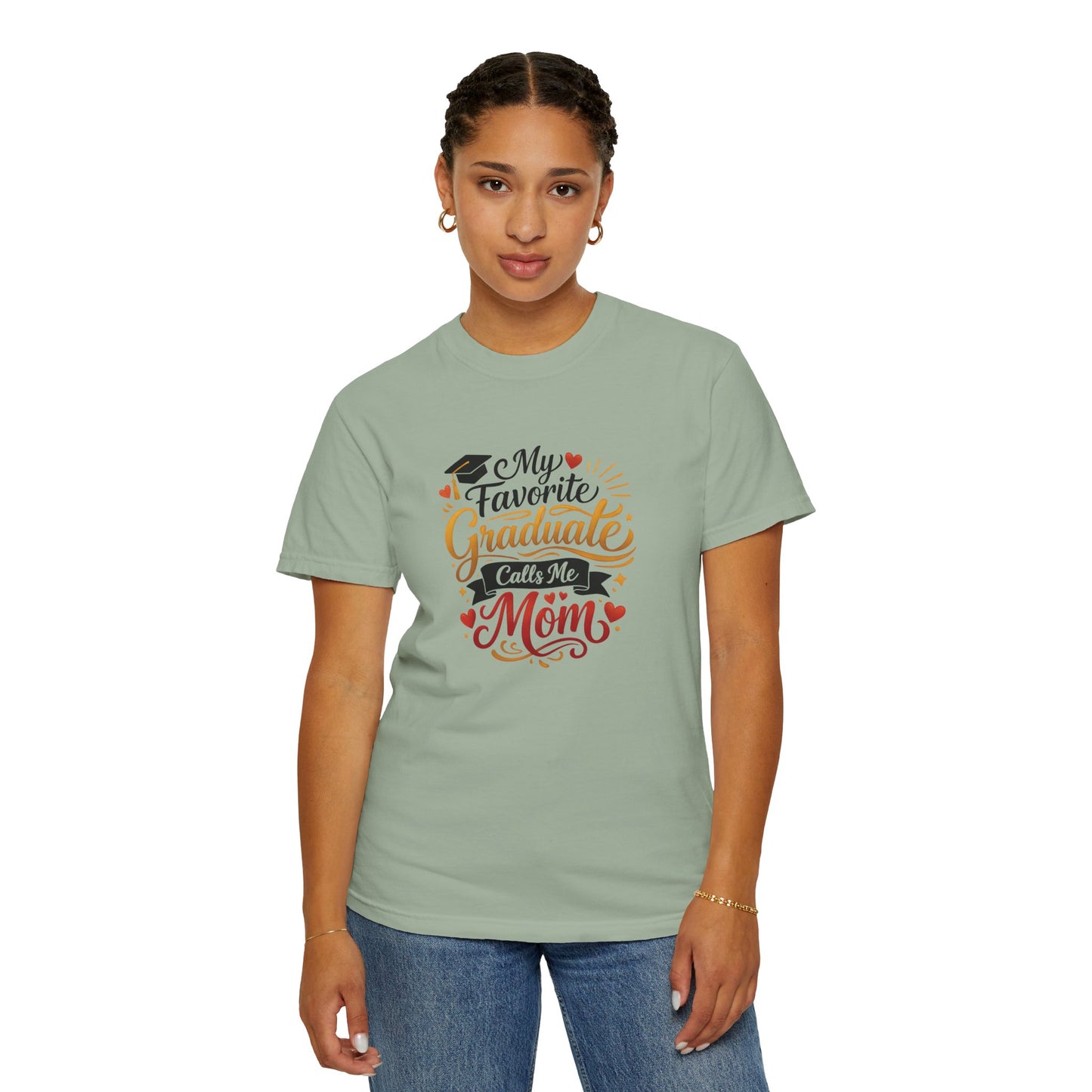 My Favorite Graduate Calls Me Mom T-Shirt | Graduation Mom Tee