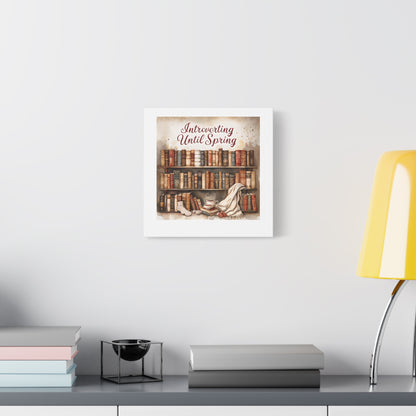 Cozy Wall Art, Introverting Until Spring Quote, Home Decor, Book Lover Gift, Spring Decor, Library Aesthetic