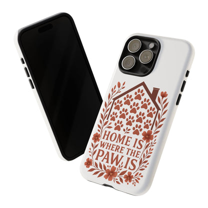 Cute Pet Phone Case, Home is Where the Paw Is, Animal Lover Gift, Phone Cover for Dog or Cat Owners