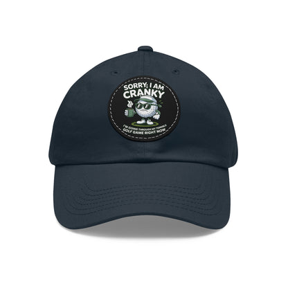 Sorry I Am Cranky golf cartoon Dad Hat | Leather Patch