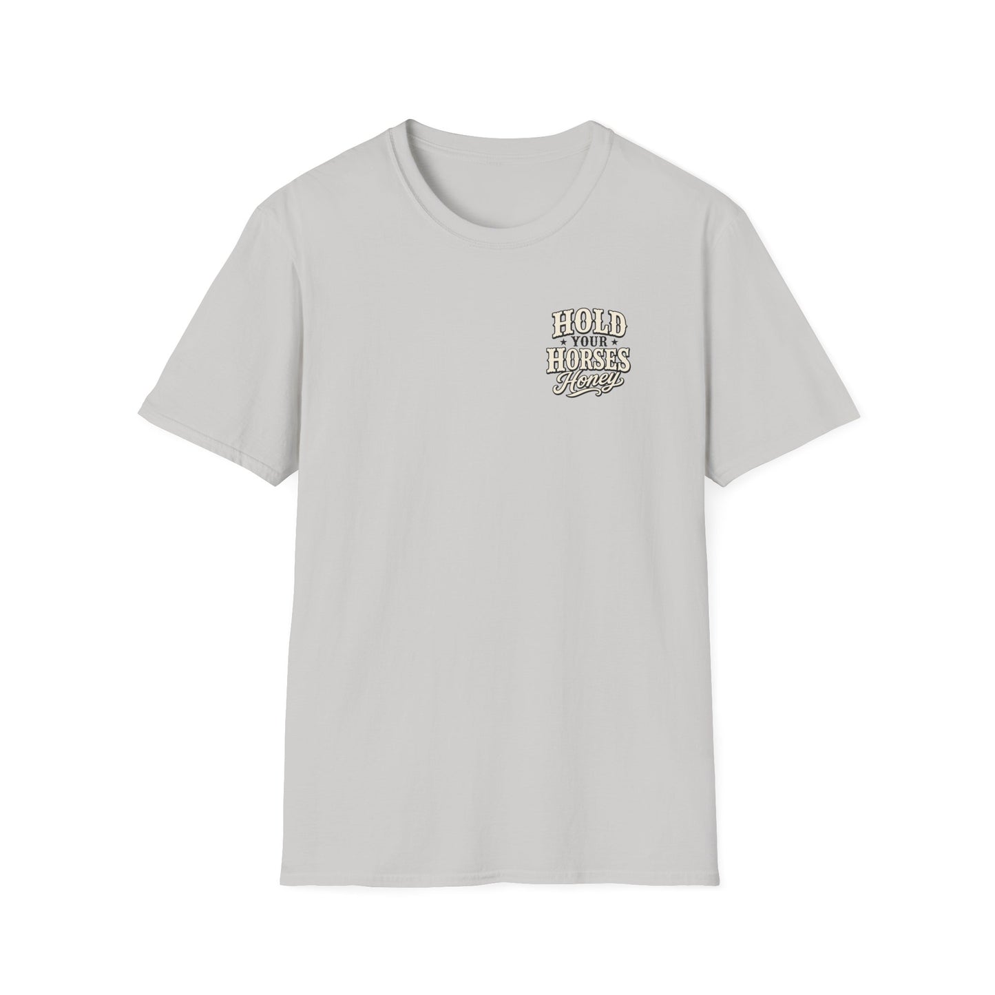 Hold Your Horses Honey T-Shirt | Retro Western Script, Chest & Back Graphic
